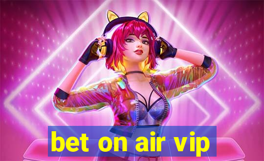 bet on air vip